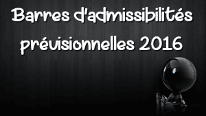 Barres d'admissibilités prévisionnelles 2016