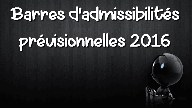 Barres d'admissibilités prévisionnelles 2016