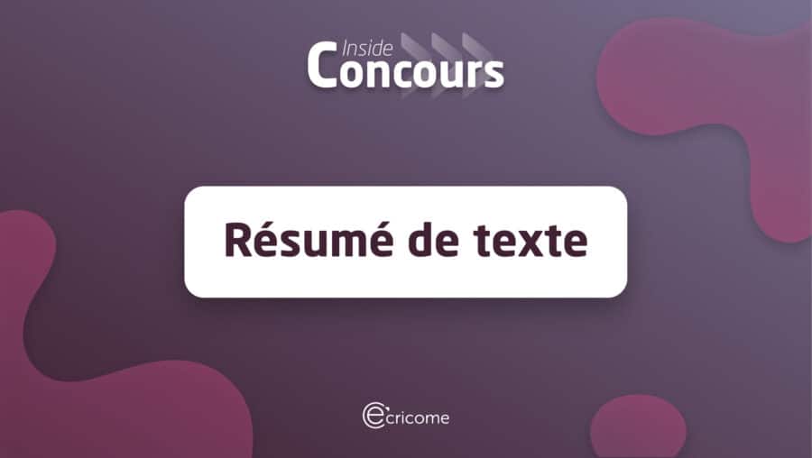 Résumé de texte ECRICOME 2022 sujet