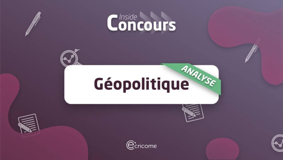 Géopolitique ECRICOME 2022 analyse sujet
