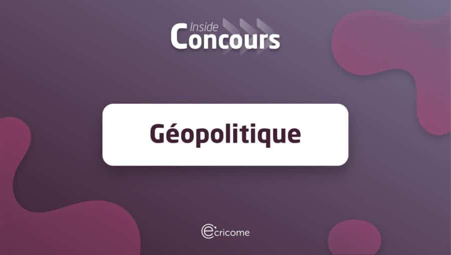 Sujet Géopolitique ECRICOME 2022