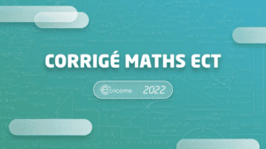 corrigé maths ECT Ecricome 2022