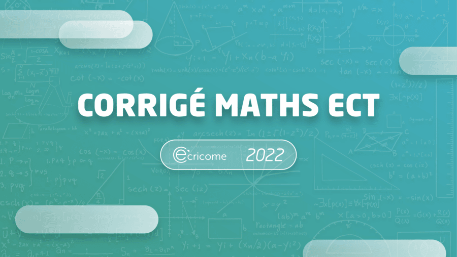 corrigé maths ECT Ecricome 2022