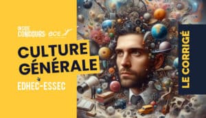 Culture générale ESSEC EDHEC corrigé 2024