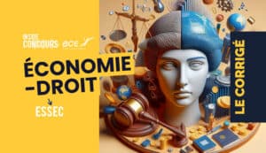 Corrigé éco-droit ESSEC ECT 2024