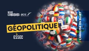 Géopolitique ESSEC 2024 - Analyse du sujet