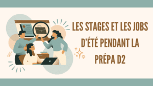 Les Stages et les Jobs d’été pendant la classe prépa ENS D2